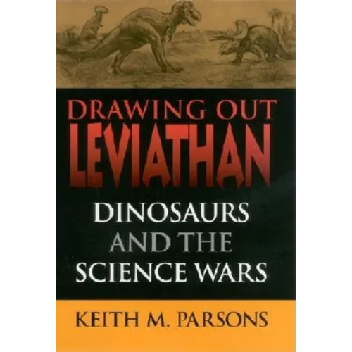 Drawing Out Leviathan: Dinosaurs and the Science Wars