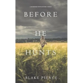Before He Hunts (A Mackenzie White Mystery-Book 8)