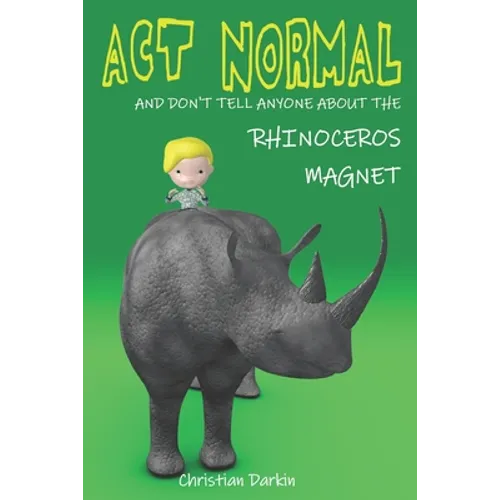 Act Normal And Don't Tell Anyone About The Rhinoceros Magnet