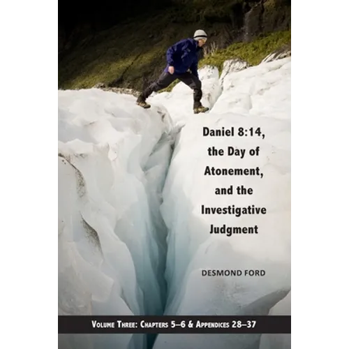 Daniel 8: 14, the Day of Atonement, and the Investigative Judgment, volume 3