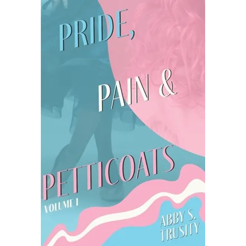 Pride, Pain & Petticoats: Volume 1