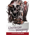 Universe Weeping