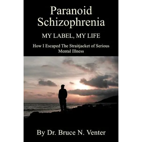 Paranoid Schizophrenia: My Label, My Life