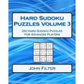 Hard Sudoku Puzzles Volume 3: 200 Hard Sudoku Puzzles For Advanced Players
