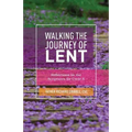 Walking the Journey of Lent: Reflections on the Scriptures for Cycle A