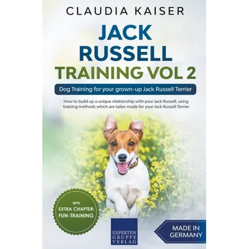 Jack Russell Training Vol 2 - Dog Training for Your Grown-up Jack Russell Terrier