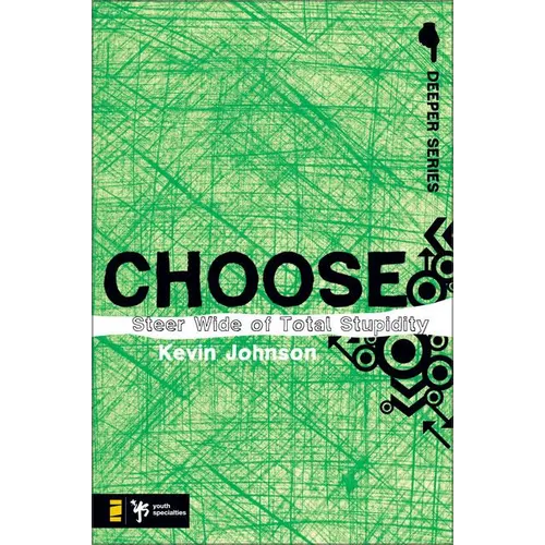 The Choose: Steer Wide of Total Stupidity