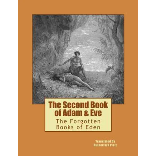 The Second Book of Adam & Eve: The Forgotten Books of Eden