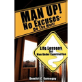 MAN UP! No Excuses - Do The Work!