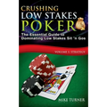 Crushing Low Stakes Poker: The Essential Guide to Dominating Low Stakes Sit 'n Gos, Volume 1: Strategy
