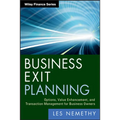 Business Exit Planning: Options, Value Enhancement, and Transaction Management for Business Owners