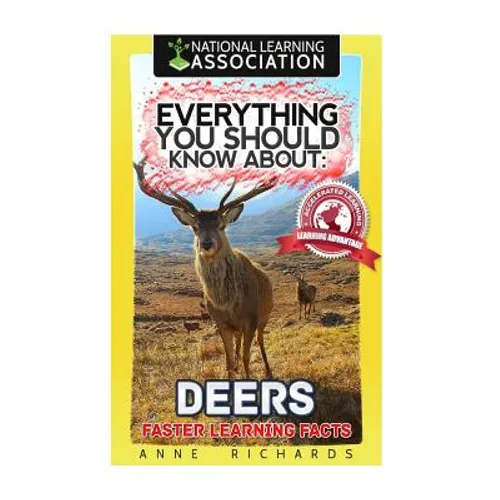 Everything You Should Know About: Deers Faster Learning Facts