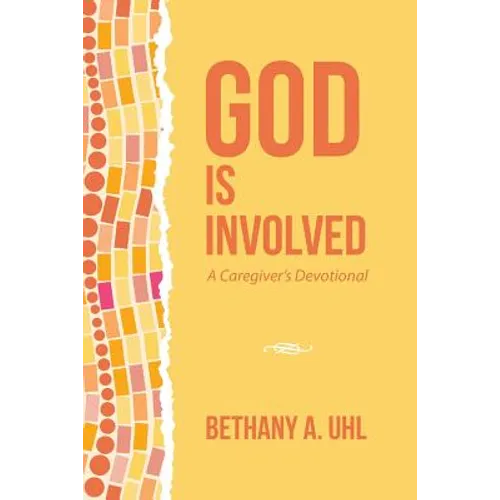 God is Involved: A Caregiver's Devotional