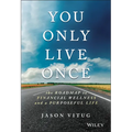 You Only Live Once: The Roadmap to Financial Wellness and a Purposeful Life