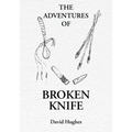 The Adventures Of Broken Knife