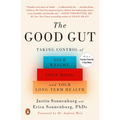 The Good Gut: Taking Control of Your Weight, Your Mood, and Your Long-Term Health