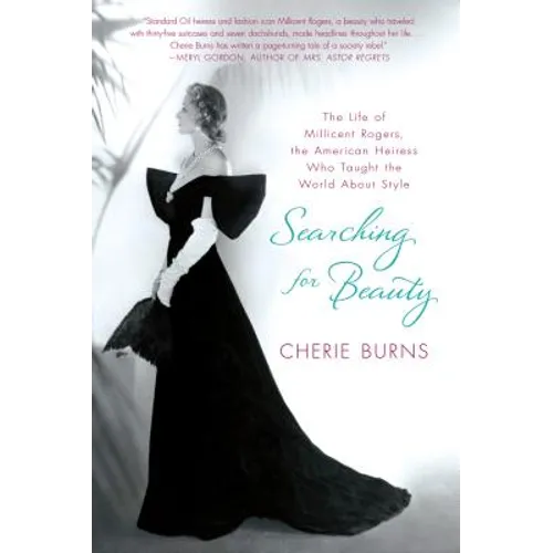 Searching for Beauty: The Life of Millicent Rogers, the American Heiress Who Taught the World about Style