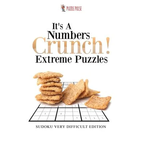It's A Numbers Crunch! Extreme Puzzles: Sudoku Very Difficult Edition