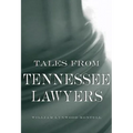 Tales from Tennessee Lawyers