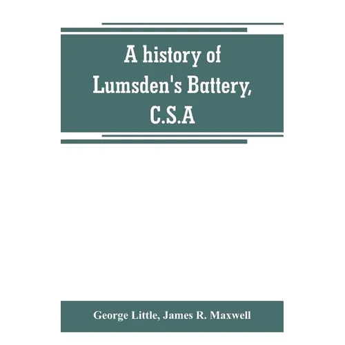A history of Lumsden's Battery, C.S.A