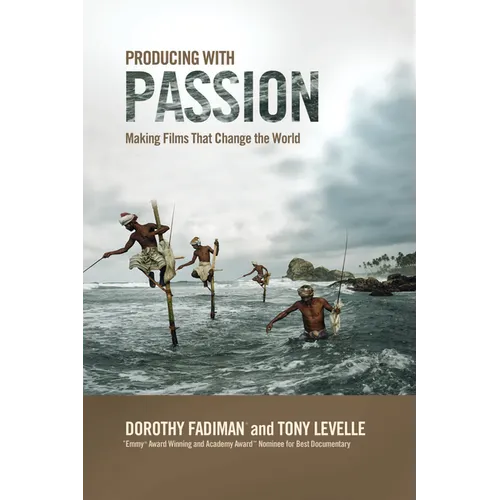 Producing with Passion: Making Films That Change the World