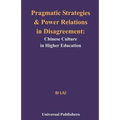 Pragmatic Strategies and Power Relations in Disagreement: Chinese Culture in Higher Education