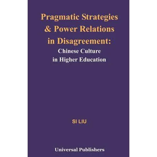 Pragmatic Strategies and Power Relations in Disagreement: Chinese Culture in Higher Education