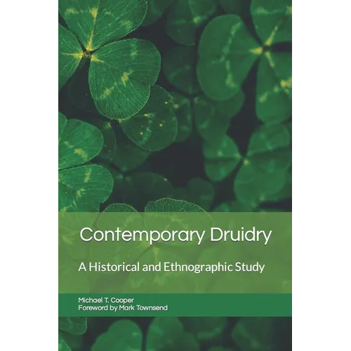 Contemporary Druidry: A Historical and Ethnographic Study