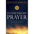Intercessory Prayer: How God Can Use Your Prayers to Move Heaven and Earth