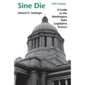 Sine Die: A Guide to the Washington State Legislative Process