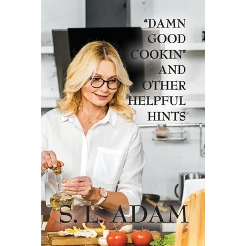 "Damn Good Cookin" and Other Helpful Hints