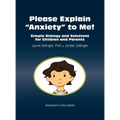 Please Explain Anxiety to Me! Simple Biology and Solutions for Children and Parents