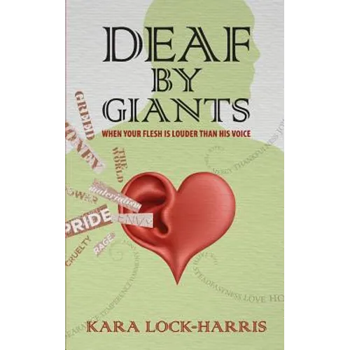 Deaf By Giants: When Your Flesh is Louder Than His Voice