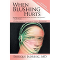When Blushing Hurts: Overcoming Abnormal Facial Blushing
