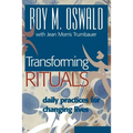 Transforming Rituals: Daily Practices for Changing Lives