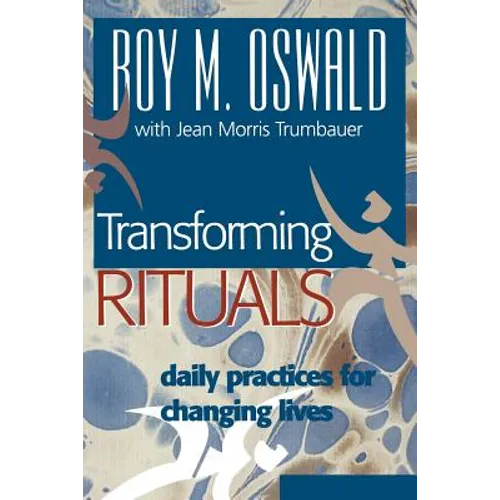 Transforming Rituals: Daily Practices for Changing Lives