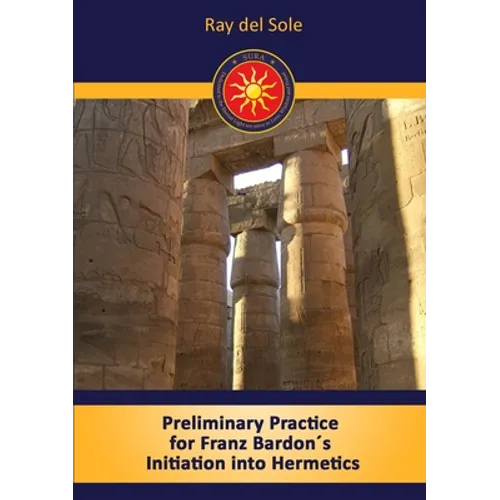 Preliminary Practice for Franz Bardon´s Initiation into Hermetics