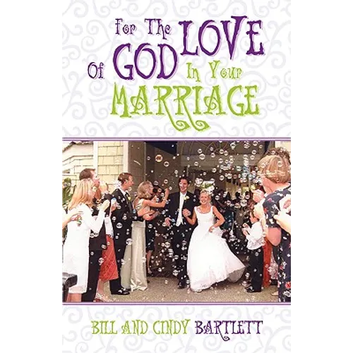 For the Love of God...In Your Marriage!