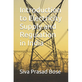 Introduction to Electricity Supply and Regulation in India