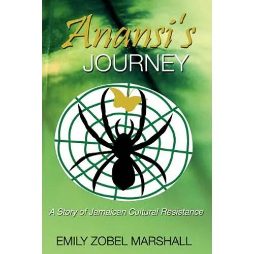 Anansi's Journey: A Story of Jamaican Cultural Resistance