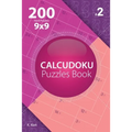 Calcudoku - 200 Hard Puzzles 9x9 (Volume 2)
