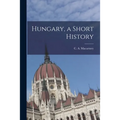 Hungary, a Short History