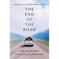 The End of the Road: One Man's Journey Into and Outside of Himself