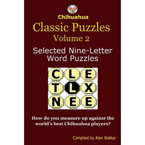 Chihuahua Classic Puzzles Volume 2: Selected Nine-Letter Word Puzzles