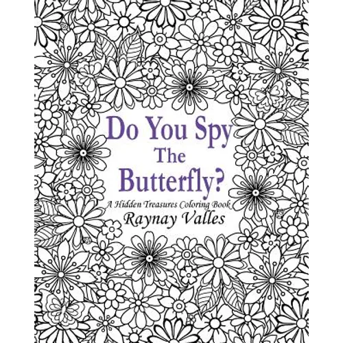Do You Spy the Butterfly?: A Hidden Treasures Coloring Book