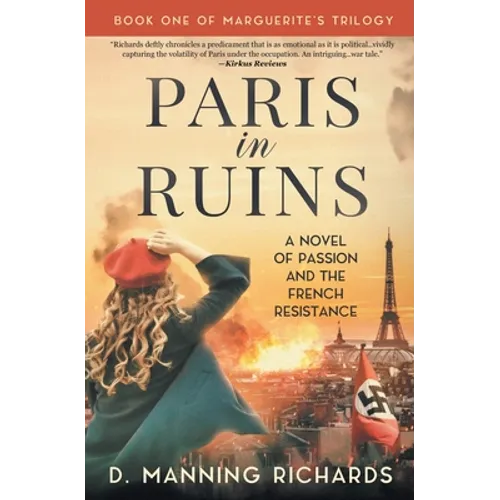 Paris in Ruins: A Novel of Passion and the French Resistance