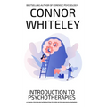Introduction To Psychotherapies: A Clinical Psychology Introduction To Types Of Psychological Therapies