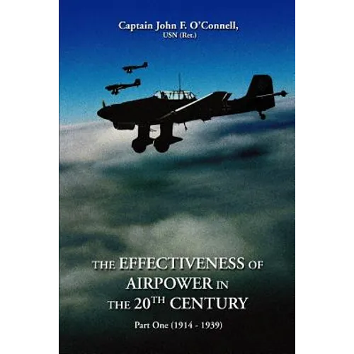 The Effectiveness of Airpower in the 20th Century: Part One (1914 - 1939)