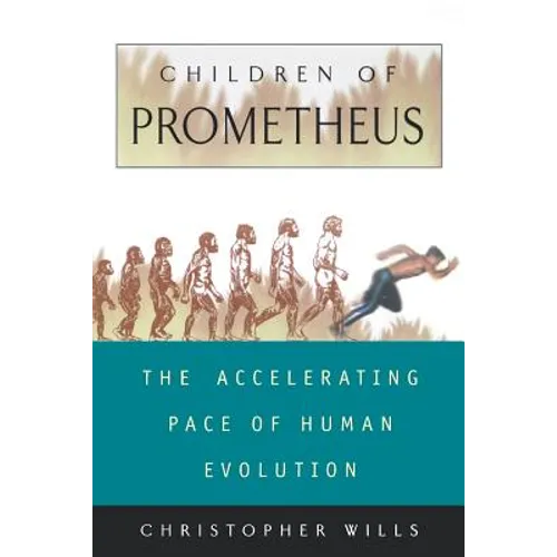 Children of Prometheus: The Accelerating Pace of Human Evolution