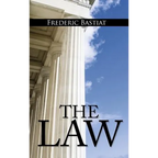 The Law: The Classic Blueprint For A Free Society - Hardcover